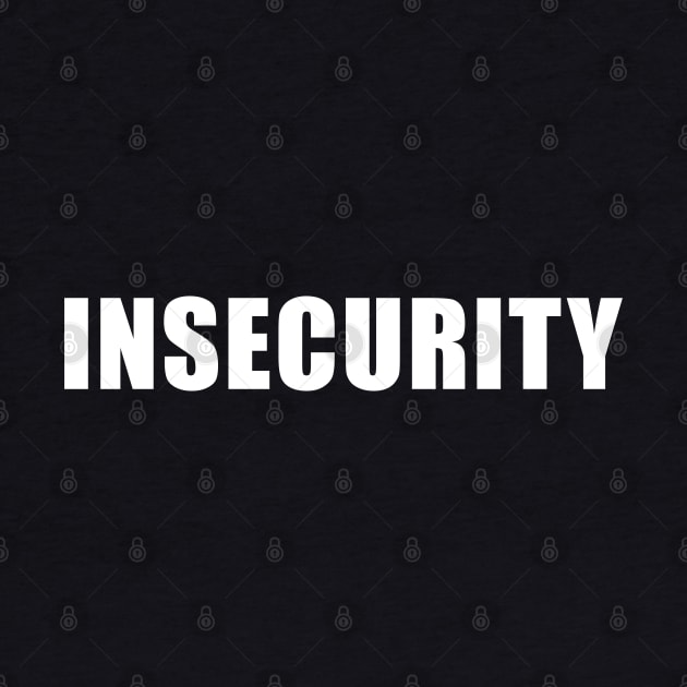 INSECURITY by BodinStreet